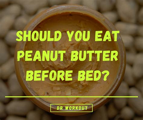 peanut butter and weight gain|Does Eating Peanut Butter Before Bed Cause Weight .